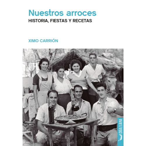 Le livre de Ximo Carrión : Nos plats de riz. Histoire, fêtes recettes